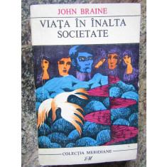 John Braine - Viata in inalta societate