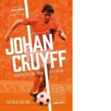 Johan Cruyff: Always on the Attack - Auke Kok