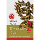 Tűz &eacute;s f&eacute;ny &uacute;tja 2. - Gyakorlati k&eacute;zik&ouml;nyv az 1. k&ouml;tethez - Szv&aacute;mi R&aacute;ma