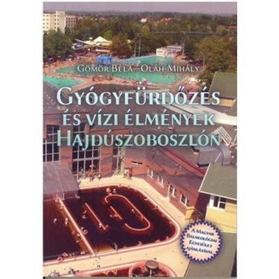 Gy&amp;oacute;gyf&amp;uuml;rdőz&amp;eacute;s &amp;eacute;s v&amp;iacute;zi &amp;eacute;lm&amp;eacute;nyek Hajd&amp;uacute;szoboszl&amp;oacute;n - G&amp;ouml;m&amp;ouml;r B&amp;eacute;la foto