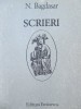 Scrieri (Editie ingrijita de Gh. Vladutescu) - N. Bagdasar