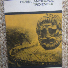 Persii Antigona Troienele - Eschil , Sofocle , Euripide