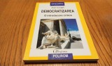 DEMOCRATIZAREA O Introducere Critica - Jean Grugel - Polirom, 2008, 267 p.