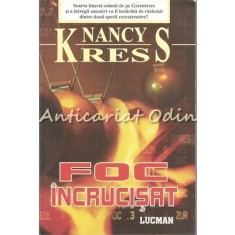 Foc Incrucisat - Nancy Kress