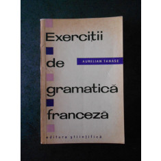 AURELIAN TANASE - EXERCITII DE GRAMATICA FRANCEZA