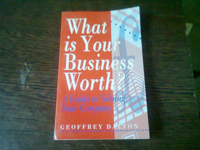 What is your business worth? - Geoffrey Dalton (Care este valoarea afacerii tale?) foto