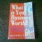 What is your business worth? - Geoffrey Dalton (Care este valoarea afacerii tale?)