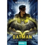 Carte Editura Arthur, Batman. Creaturile noptii, Marie Lu