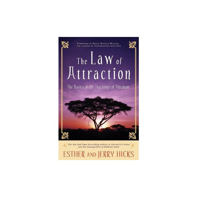 The Law of Attraction: The Basics of the Teachings of Abraham