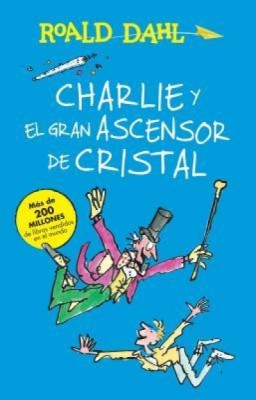 Charlie y El Ascensor de Cristal / Charlie and the Great Glass Elevator: Coleccian Dahl foto