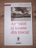 Amintiri si icoane din trecut- Olga Gigurtu