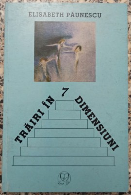 Trairi in 7 dimensiuni - Elisabeth Paunescu// dedicatie si semnatura autoare foto