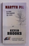 MARTYIN PIG de KEVIN BROOKS , 2012