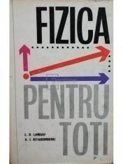 L. D. Landau - Fizica pentru toti (Editia: 1965) foto