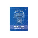 Nikola Tesla: Lectures and Patents