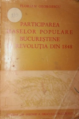 PARTICIPAREA MASELOR POPULARE BUCURESTENE LA REVOLUTIA DIN 1848 foto
