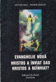 Victor Isac, Ingrid Ungur - Evanghelie noua. Hristos a inviat sau Hristos a