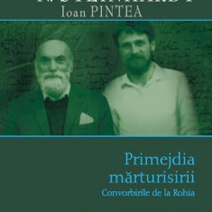 Primejdia mărturisirii. Convorbirile de la Rohia - Hardcover - Ioan Pintea, Nicolae Steinhardt - Polirom