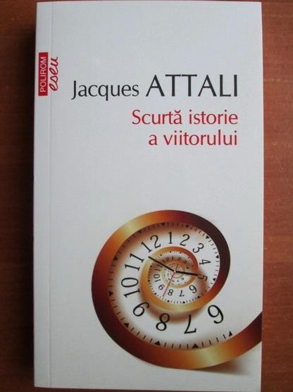 Jacques Attali - Scurta istorie a viitorului (Top 10+ )