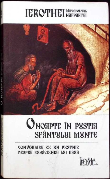 O NOAPTE IN PUSTIA SFANTULUI MUNTE. CONVORBIRE CU UN PUSTNIC DESPRE RUGACIUNEA LUI IISUS-IEROTHEI MITROPOLI-262374