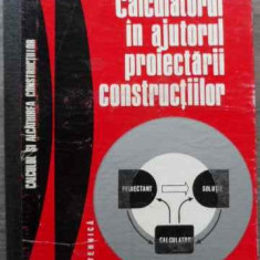 Calculatorul In Ajutorul Proiectarii Constructiilor - Dan Capatina ,522026