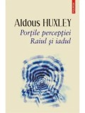 Cumpara ieftin Portile perceptiei. Raiul si iadul/Aldous Huxley