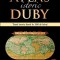 Atlas Istoric Duby Larousse. Toata Istoria Lumii In 300 De Harti, - Editura Corint