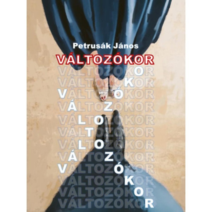 V&aacute;ltoz&oacute;kor - kom&eacute;dia 1 felvon&aacute;sban - Petrus&aacute;k J&aacute;nos