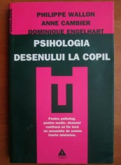Philippe Wallon - Psihologia desenului la copil (grafologie interpretarea personalitatii/psihologiei/caracterului/emotiei/Eu-lui in functie de scris)
