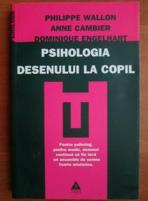 Philippe Wallon - Psihologia desenului la copil (grafologie interpretarea personalitatii/psihologiei/caracterului/emotiei/Eu-lui in functie de scris) foto