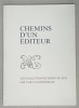 CHEMINS D &#039;UN EDITEUR , LES COLLECTIONS DE PORTE DU SUD SUR L &#039; ART CONTEMPORAIN , EXPOSITION , 1992