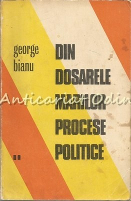 Din Dosarele Marilor Procese Politice II - George Bianu foto