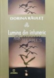 Cumpara ieftin Lumina din &icirc;ntuneric (cu dedicația autorului) - 2015 - Dorina Raulet ($W3)