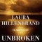 Unbroken: A World War II Story of Survival, Resilience, and Redemption