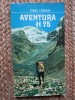 Aventura H 75 - Ionel Coman, Editura Sport-Turism, 1977, Geografie, 167 pagini, Carte Ne Cartonata