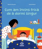 Cum am invins frica de a dormi singur - Didactica Publishing House