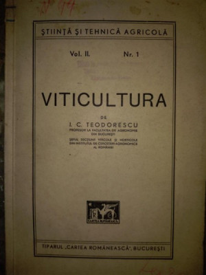 I.C.Teodorescu - Viticultura -1945 vol.II ,Ed.Cartea Romaneasca foto