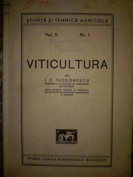 I.C.Teodorescu - Viticultura -1945 vol.II ,Ed.Cartea Romaneasca