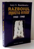 RAZBOIUL IMPOTRIVA EVREILOR 1933-1945 de LUCY S. DAWIDOWICZ , 1999