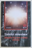 VINDECARI MIRACULOASE - INTAMPLARI DIN LUMEA CREDINTEI ADEVARATE , 2019