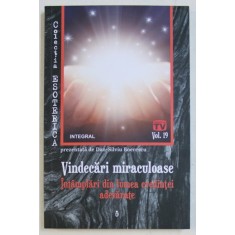 VINDECARI MIRACULOASE - INTAMPLARI DIN LUMEA CREDINTEI ADEVARATE , 2019