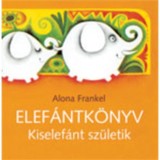 Elef&aacute;ntk&ouml;nyv - Kiselef&aacute;nt sz&uuml;letik - Alona Frankel, 2011