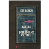 Ion Biberi - Eseuri si foiletoane critice - 123774