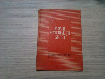 PRIMII MATERIALISTI GRECI - Ion Bianu (studiu) - 1950, 100 p.; tiraj: 4300 ex. foto
