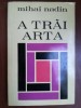 A trai arta- Mihai Nadin