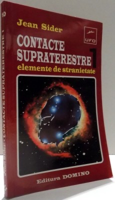CONTACTE SUPRATERESTRE I, ELEMENTE DE STRANIETATE de JEAN SIDER , 1997 foto
