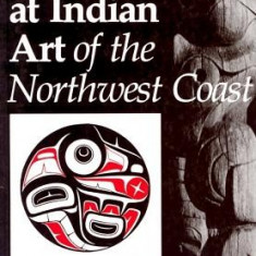 Looking at Indian Art of the Northwest Coast