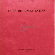 Felicia Stef - Curs de limba latina (editia 1991)