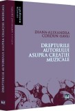 Drepturile autorului asupra creatiei muzicale - Diana-Alexandra Cordun (Sava) - Editura Universul Juridic