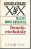 Femeia-Razboinic - Maxine Hong Kingston, Roman, Editura Univers, 1995, Bucuresti, 222 pagini